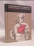 Výkrmná dieta profesora Wilhelma: Praktická rukověť alternativní výživy - náhled