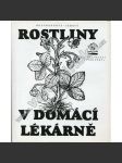 Rostliny v domácí lékárně (edice: Materia medica, sv. 1) [léčivé byliny, zdraví] - náhled