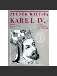 Karel IV. Jeho duchovní tvář - Zdeněk Kalista (středověk, český král, myšlenkový obsah jeho vlády a osobnosti) - náhled