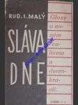 SLÁVA DNE - Glosy o novém realismu a demokracii - MALÝ Rudolf Ina - náhled