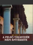 A Felsö-Tiszavidék népi építészete - náhled