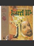 Karel IV. (1316-1378) Život a dílo [České dějiny ve středověku, Lucemburkové, středověk - český král a římský císař, koncepce českého státu, evropská kulturní politika] - náhled