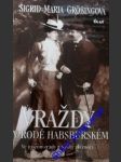 Vraždy v rodě habsburském - grössingová sigrid-maria - náhled