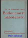 Budoucnost náboženství - zbořil blahoslav - náhled