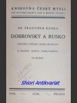 DOBROVSKÝ A RUSKO - Počátky vztahů česko-ruských a názory Josefa Dobrovského na Rusko - KUBKA František - náhled