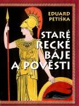 Staré řecké báje a pověsti eduard petiška - náhled