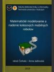 Matematické modelovanie a riadenie kolesových mobilných robotov - náhled