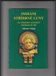 Indiáni Stříbrné Luny. Za záhadami zmizelých říší - náhled