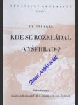 Kde se rozkládal " vyšehrad " ?  studie historicko-anthropogeografická  - i. problém vyšehradu a psár - ii. problém marobudu a kášina - král jiří - náhled