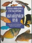 Velká obrazová encyklopedie akvarijních ryb - náhled