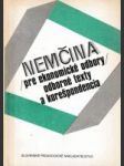 Nemčina pre ekonomické odbory - Odborné texty a korešpondencia - náhled