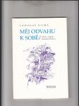 Měj odvahu k sobě (Výbor z dopisů Antonínu Pavlovi z let 1913-1925) - náhled