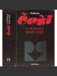 Češi v dějinách nové doby [moderní české dějiny, historie; národní obrození, česká otázka, čeští Němci, první republika, nacionalismus ad.] - náhled