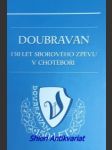 Doubravan 150 let sborového zpěvu v chotěboři - krejčová eva / málková zdeňka / piklová renata / včelová hana - náhled