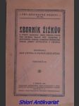 SBORNÍK ŽIŽKŮV k výročí 500letého úmrtí Žižkova vyd. pro potřebu školní péčí tisk. a kult. odboru zem. ústřed. spolku jednot učitel. v Čechách - CHÝNA Jan / SEDLÁČEK Hanuš - náhled