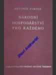 Národní hospodářství pro každého - populární úvod do studia národního hospodářství - pimper antonín - náhled