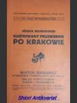 Józefa Jezierskiego Ilustrowany przewodnik po Krakowie i okolicy z planem miesta 1914 - 1915 - JEZIERSKI Józef - náhled