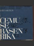 Čemu se báseň říká - Jiří Orten - výbor z tvorby (vč. gramofonové desky) - náhled