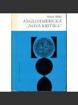 Angloamerická Nová kritika [Z obsahu: literatura anglická a americká 19. století; Velká Británie a Spojené státy americké] - náhled