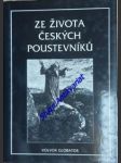 ZE ŽIVOTA ČESKÝCH POUSTEVNÍKŮ - vypravování o jejich divotvorném působení, o jejich ďábelských pokušeních a jiných dobrodružstvích - TOMEK Vratislav Václav - náhled