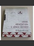 Lidová architektura v jižních Čechách [Škabrada, Kuča, Pešta - Jihočeská vesnická arch.; lidové stavitelství, jihočeský kraj; Jižní Čechy] - náhled