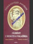 Příběhy z beskyd a valašska - polášková taťána / lázničková naděžda - náhled