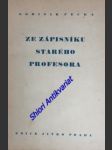 Ze zápisníku starého profesora - pecka dominik - náhled