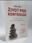 Jak mít život pod kontrolou: Vytvoř si život, jaký chceš opravdu žít - náhled