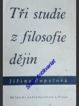 Tři studie z filosofie dějin - příspěvek k problematice bytí a dění - popelová jiřina - náhled