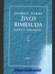 Život rimbauda - dopisy a dokumenty - štýrský jindřich - náhled