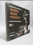 Máma bude koukat - náhled