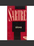 Slova [Jean Paul Sartre - autobiografická esej o jeho dětství a mládí - Les mots - překlad a doslov Dagmar Steinová] - náhled