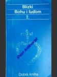 BLÍZKI BOHU I LUĎOM - Životy svätých usporiadané podla liturgického kalendára - 2. MÁJ - AUGUST - ONDRUŠ Rajmund SJ - náhled