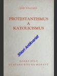 Protestantismus a katolicismus a jejich poměr k evropské civilisaci - svazek i. - balmes jakob - náhled