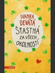 Šťastná za všech okolností devátá ivanka, formáčková marie - náhled