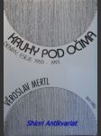 KRUHY POD OČIMA - Deníky, eseje 1950 - 1993 - MERTL Věroslav - náhled