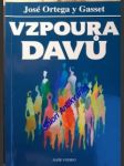 Vzpoura davů - ortega y gasset josé - náhled