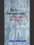 Netoužím po ráji - lucemburský václav - náhled