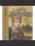 Eleonora Akvitánská. Rozpadlý svazek [historický román, francouzská a anglická královna, Jindřich II. Plantagenet, středověk] - náhled