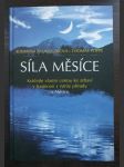 Síla Měsíce - Kráčejte vlastní cestou ke zdraví v harmonii s rytmy přírody a Měsíce - náhled