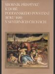 Sborník příspěvků k době poddanského povstání roku 1680 v severních Čechách - náhled