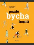 Pozdě bycha honiti bartošová eva, malý radek - náhled