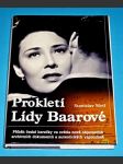 Prokletí Lídy Baarové - příběh české herečky ve světle nově objevených archivních dokumentů a autentických vzpomínek - náhled