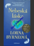 Nebeská láska - byrneová lorna - náhled