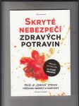 Skryté nebezpečí zdravých potravin (Proč je "zdravá" strava příčinou nemocí a nadváhy) - náhled