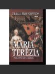 Mária Terézia - medzi trónom a láskou (text slovensky) Marie Terezie - náhled