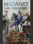 Hádanky naší minulosti - svazek 7 - čtyři janové a bratr prokop ? - bílek jiří - náhled