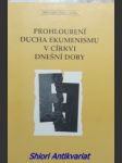 Sborník přednášek z kněžského dne 26. března 1992 v olomouci na téma prohloubení ducha ekumenismu v církvi dnešní doby - nossol alfons / radkovský františek / tkadlčík vojtěch / hrubiš petr / drgač pavel - náhled