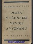 Osoba v dějinném vývoji a významu - matocha josef karel - náhled