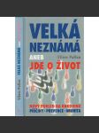 Velká neznámá aneb Jde o život - rakovina - Nový pohled na rakovinu - Příčiny - Prevence - Imunita - náhled